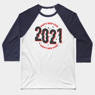 2021 Happy New Year Baseball T-Shirt